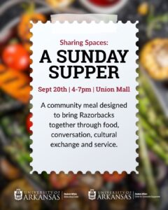 Sharing Spaces: A Sunday Supper with The University of Arkansas Multicultural Center & Center for Community Engagement